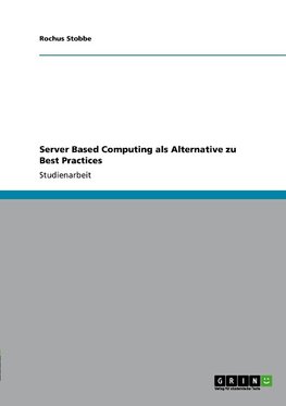 Server Based Computing als Alternative zu Best Practices