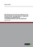 Die Bedeutung der kulturellen Bildung in der offenen Kinder- und Jugendarbeit - dargestellt am Beispiel des Wettbewerbs "Annaberg-Buchholz sucht den Superstar"