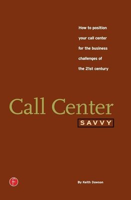 Dawson, K: Call Center Savvy