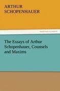 The Essays of Arthur Schopenhauer, Counsels and Maxims