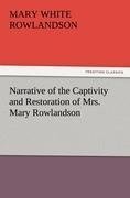 Narrative of the Captivity and Restoration of Mrs. Mary Rowlandson