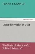 Under the Prophet in Utah