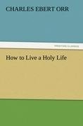 How to Live a Holy Life