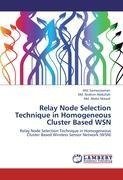 Relay Node Selection Technique in Homogeneous Cluster Based WSN