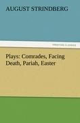 Plays: Comrades, Facing Death, Pariah, Easter