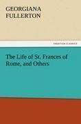 The Life of St. Frances of Rome, and Others