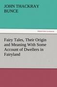 Fairy Tales, Their Origin and Meaning With Some Account of Dwellers in Fairyland