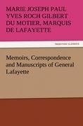 Memoirs, Correspondence and Manuscripts of General Lafayette