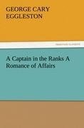 A Captain in the Ranks A Romance of Affairs