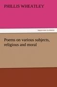 Poems on various subjects, religious and moral