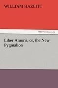 Liber Amoris, or, the New Pygmalion