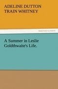 A Summer in Leslie Goldthwaite's Life.