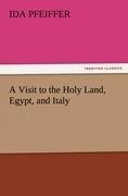 A Visit to the Holy Land, Egypt, and Italy