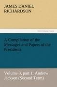 A Compilation of the Messages and Papers of the Presidents