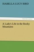 A Lady's Life in the Rocky Mountains