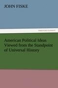 American Political Ideas Viewed from the Standpoint of Universal History