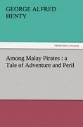 Among Malay Pirates : a Tale of Adventure and Peril