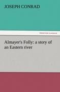 Almayer's Folly: a story of an Eastern river