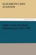 Eighty Years and More, Reminiscences 1815-1897