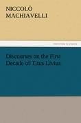 Discourses on the First Decade of Titus Livius