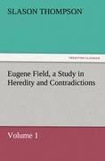 Eugene Field, a Study in Heredity and Contradictions