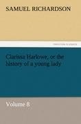 Clarissa Harlowe, or the history of a young lady