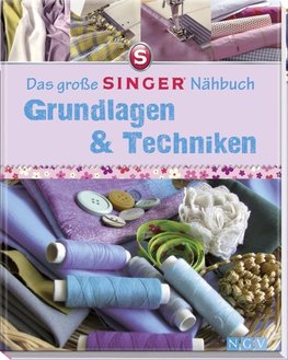 Das große SINGER Nähbuch - Grundlagen & Techniken