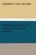 Incidents in the Life of a Slave Girl Written by Herself