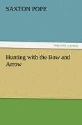 Hunting with the Bow and Arrow