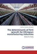 The determinants of firm growth for Ethiopian manufacturing industries