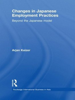 Keizer, A: Changes in Japanese Employment Practices