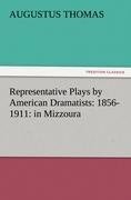 Representative Plays by American Dramatists: 1856-1911: in Mizzoura