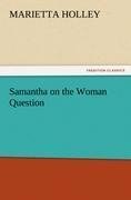 Samantha on the Woman Question