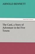 The Card, a Story of Adventure in the Five Towns