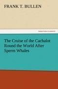 The Cruise of the Cachalot Round the World After Sperm Whales