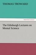 The Edinburgh Lectures on Mental Science