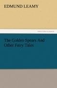 The Golden Spears And Other Fairy Tales