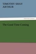 The Good Time Coming