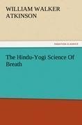 The Hindu-Yogi Science Of Breath