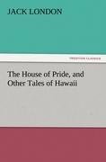 The House of Pride, and Other Tales of Hawaii