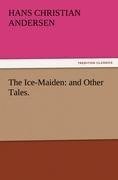 The Ice-Maiden: and Other Tales.