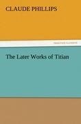 The Later Works of Titian