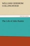 The Life of John Ruskin