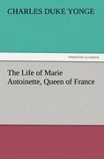 The Life of Marie Antoinette, Queen of France