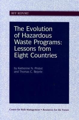 Probst, K: The Evolution of Hazardous Waste Programs