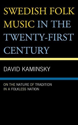 Swedish Folk Music in the Twenty-First Century