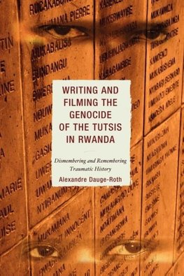 Writing and Filming the Genocide of the Tutsis in Rwanda