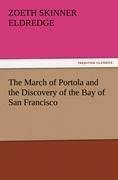 The March of Portola and the Discovery of the Bay of San Francisco