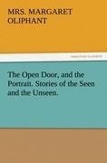 The Open Door, and the Portrait. Stories of the Seen and the Unseen.