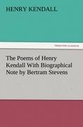 The Poems of Henry Kendall With Biographical Note by Bertram Stevens